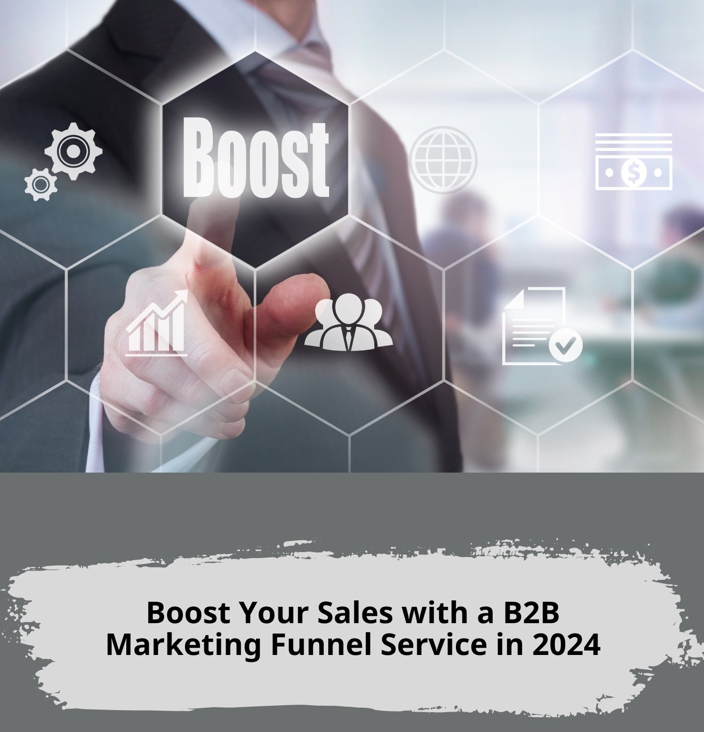 Boost Your Sales with a B2B Marketing Funnel Service in 2024