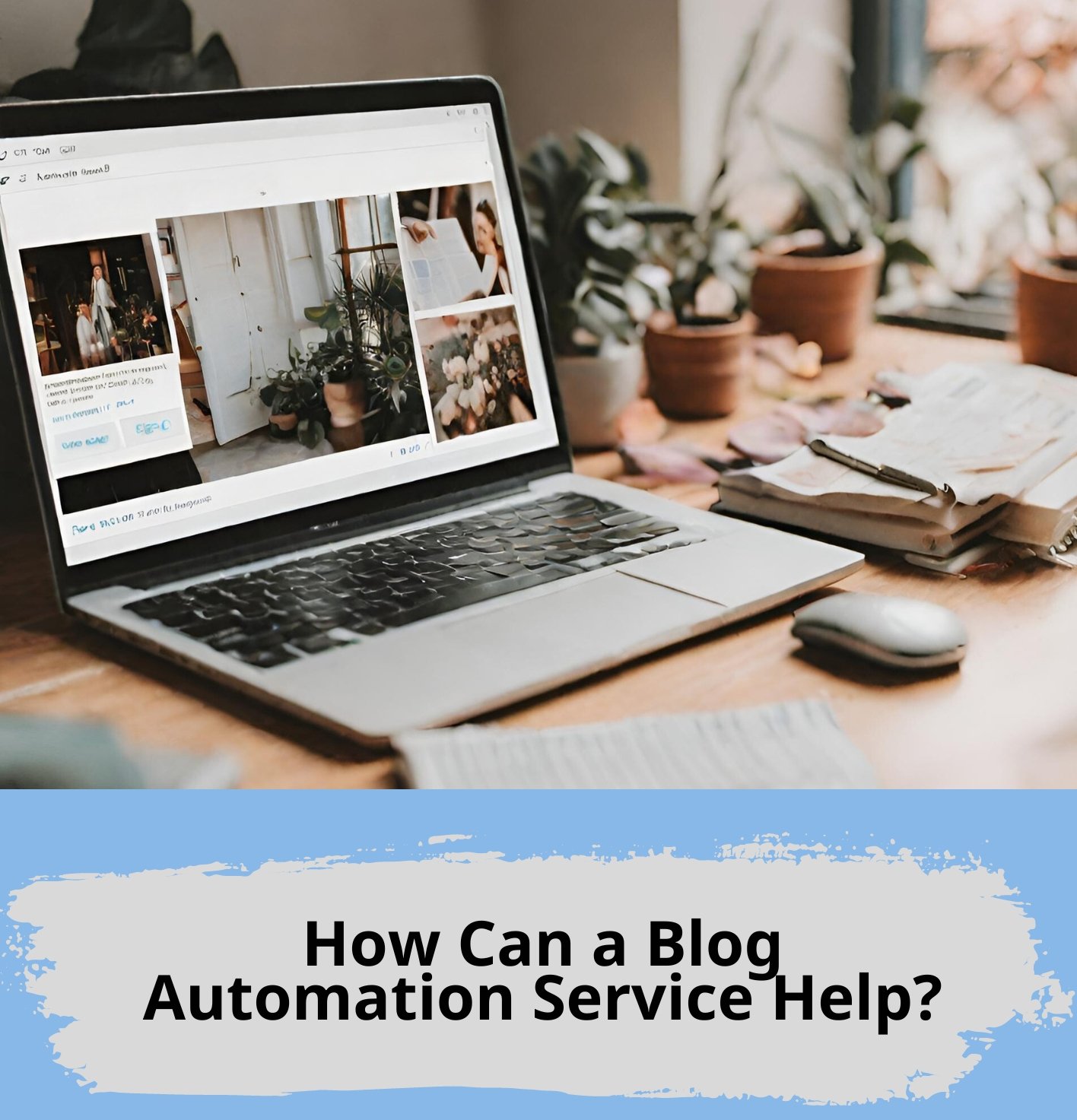 How Can a Blog Automation Service Help?