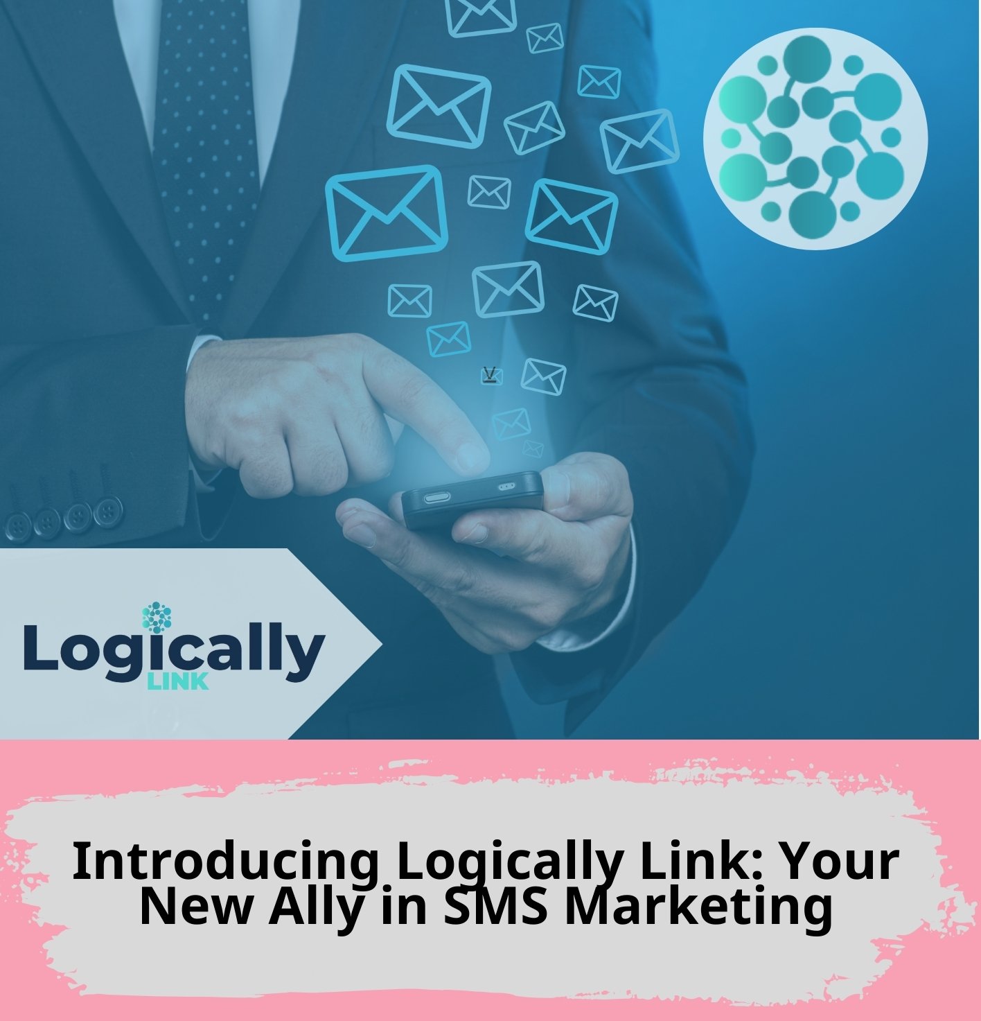 Introducing Logically Link: Your New Ally in SMS Marketing