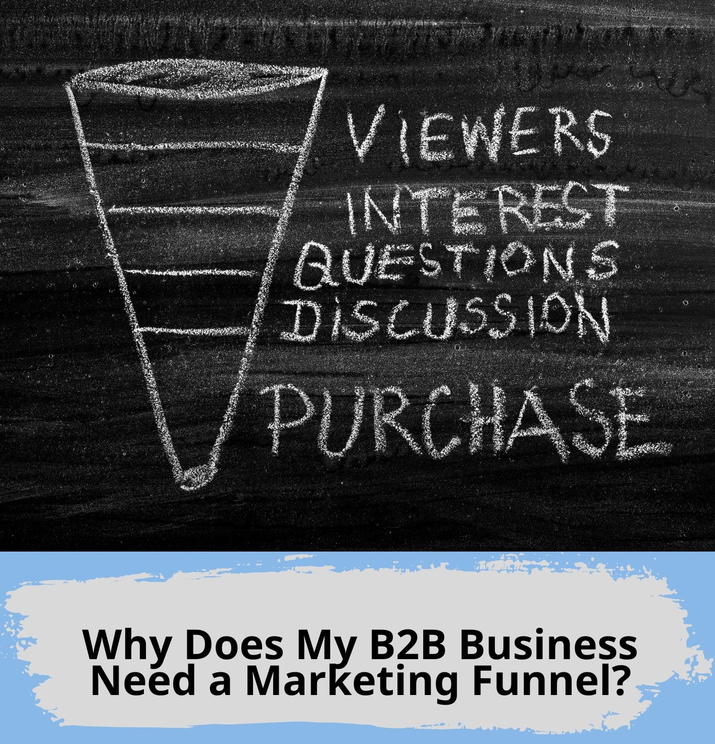 Why Does My B2B Business Need a Marketing Funnel?