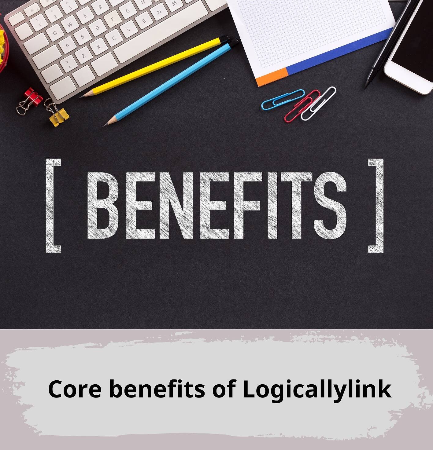 Core Benefits of Logically Link